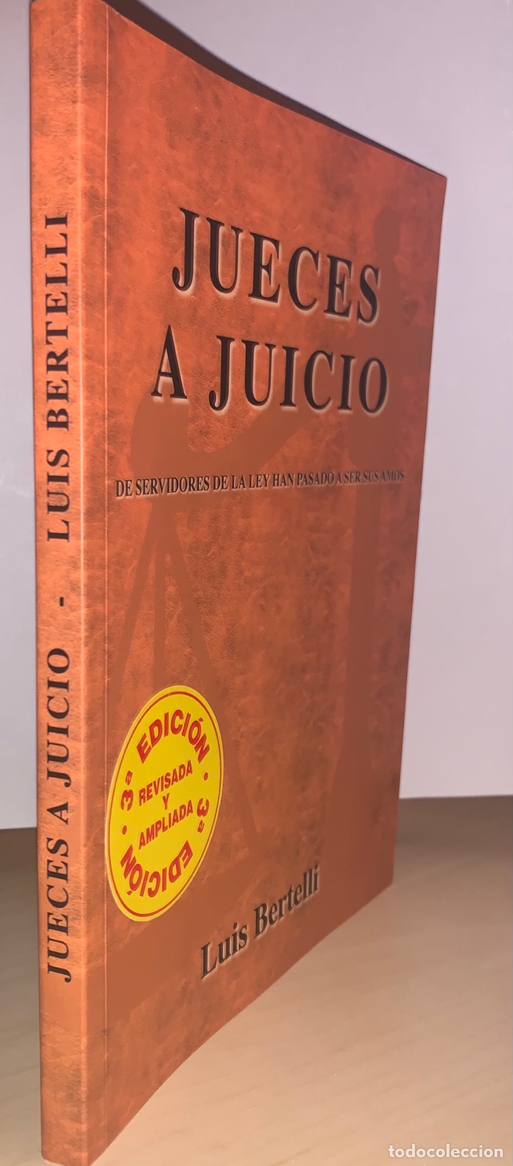 Libros: Jueces a juicio. Luis Bertelli. 3&ordf; Edici&oacute;n revisada y ampliada. - Foto 4