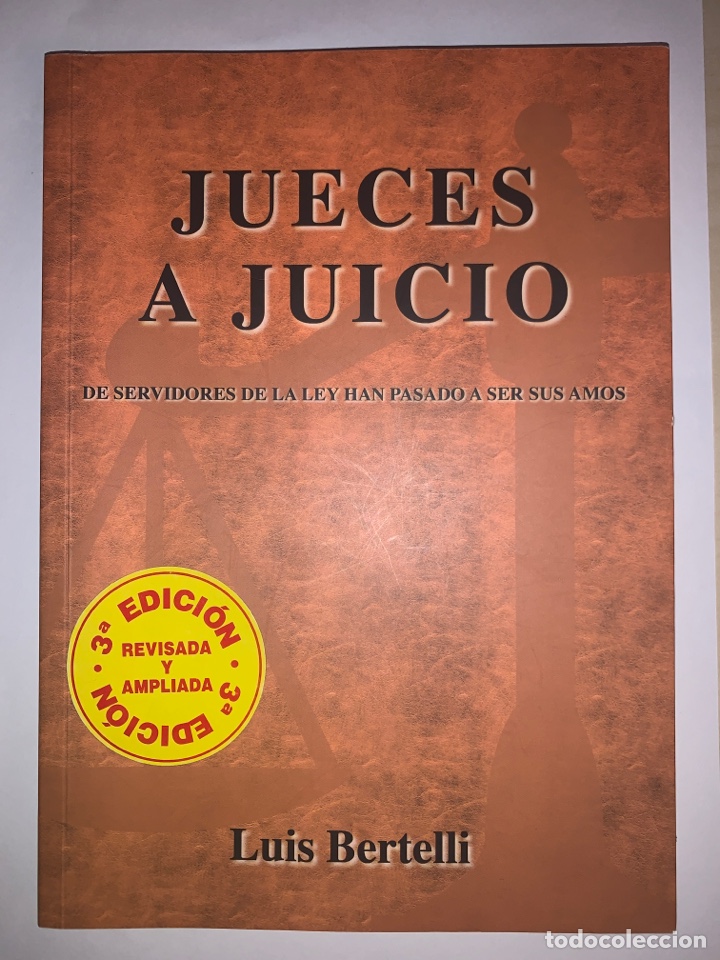 Libros: Jueces a juicio. Luis Bertelli. 3&ordf; Edici&oacute;n revisada y ampliada. - Foto 1