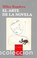 Libros: El arte de la novela (Esenciales) - Kundera, Milan - Foto 1