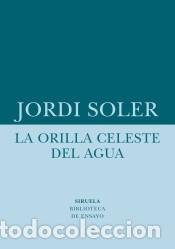 Libros: La orilla celeste del agua - Soler, Jordi - Foto 1