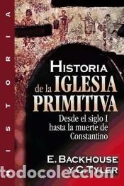Libros: Historia de la Iglesia primitiva - E. Backhouse; C.Tyler - Foto 1