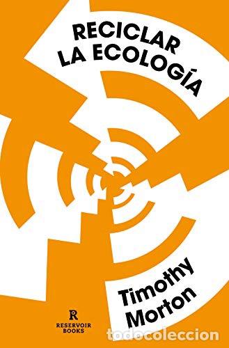 Libros: RECICLAR LA ECOLOGIA Timothy Morton - Foto 1