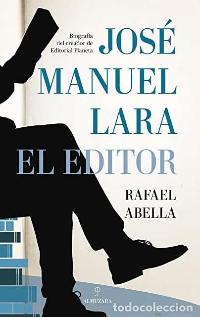 Libros: JOS&Eacute; MANUEL LARA. EL EDITOR Rafael Abella - Foto 1