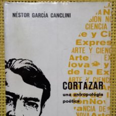 Libros: CORTÁZAR, UNA ANTROPOLOGÍA POÉTICA - NÉSTOR GARCÍA CANCLINI - NOVA 1978