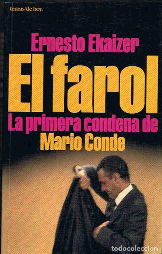 Libros: EL FAROL. La primera condena de Mario Conde. - Ekaizer. Ernesto, - Foto 1