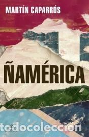 Libros: &Ntilde;am&eacute;rica - Caparr&oacute;s, Mart&iacute;n - Foto 1