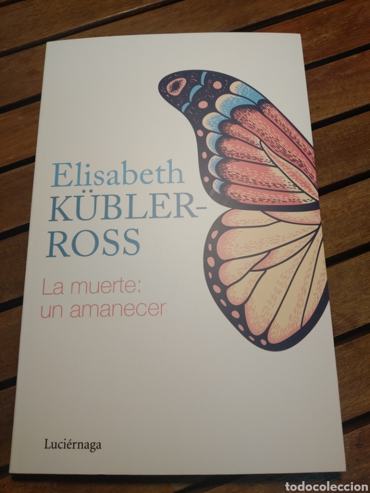 Libros: Elisabeth kubler Ross la muerte un amanecer Luciérnaga 2021 - Foto 1 - 303397723