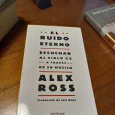 Libros: EL RUIDO ETERNO - ALEX ROSS. Lote 312607913