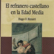 Libros: EL REFRANERO CASTELLANO EN LA EDAD MEDIA. HUGO O.BIZARRI. ED. DEL LABERINTO. 2004.. Lote 312688033