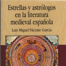 Libros: ESTRELLAS Y ASTRÓLOGOS EN LA LITERATURA MEDIEVAL ESPAÑOLA. LUIS M.V.GARCÍA. ED. DEL LABERINTO. 2006.. Lote 312694328