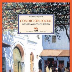 Libros: CONDICIÓN SOCIAL DE LOS MORISCOS DE ESPAÑA. FLORENCIO JANER. NUEVO. Lote 312785363