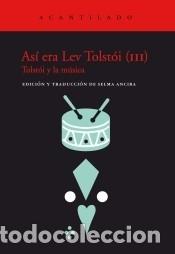 Libros: As&iacute; era Lev Tolst&oacute;i (III) - Acantilado - Foto 1