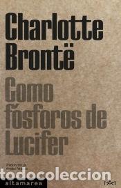 Libros: Como f&oacute;sforos de Lucifer - Bront&euml;, Charlotte - Foto 1