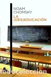 Libros: La (des)educaci&oacute;n - Chomsky, Noam - Foto 1
