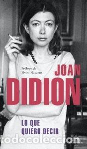 Libros: Lo que quiero decir - Didion, Joan - Foto 1