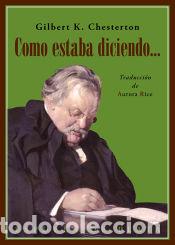 Libros: Como estaba diciendo... - Chesterton, Gilbert Keith - Foto 1