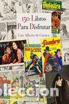 Libros: 150 libros para disfrutar - De Cuenca y Prado, Luis Alberto - Foto 1