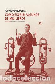 Libros: C&oacute;mo escrib&iacute; algunos de mis libros - Roussel, Raymond - Foto 1