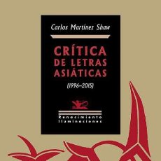 Libros: CRÍTICA DE LETRAS ASIÁTICAS. CARLOS MARTÍNEZ SHAW. -NUEVO. Lote 342444803