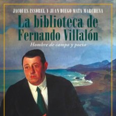 Libros: LA BIBLIOTECA DE FERNANDO VILLALÓN. JACQUES ISSOREL / JUAN DIEGO MATA MARCHENA- NUEVO. Lote 346004418