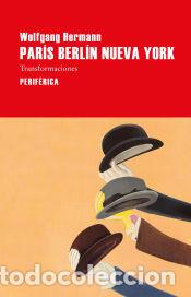 Libros: Par&iacute;s Berl&iacute;n Nueva York - Hermann, Wolfgang - Foto 1