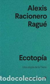 Libros: Ecotop&iacute;a - Racionero Ragu&eacute;, Alexis - Foto 1
