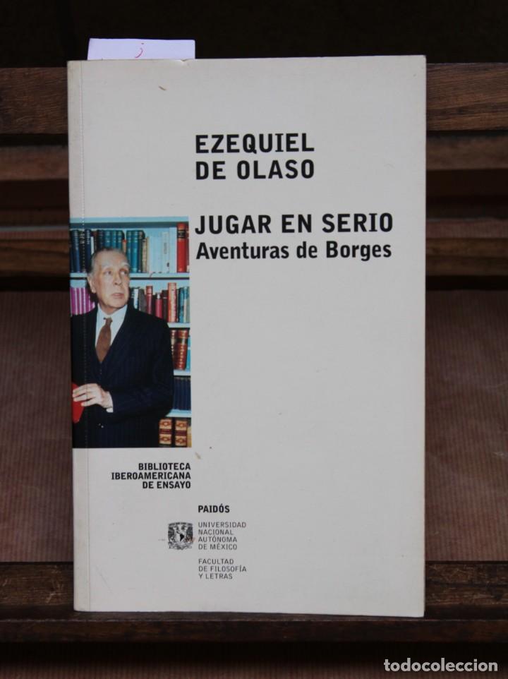 Libros: olaso ezequiel de. Jugar en serio. Aventuras de borges. - Foto 1