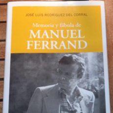 Libros: MEMORIA Y FABULA DE MANUEL FERRAND RODRIGUEZ DEL CORRAL JOSE LUIS