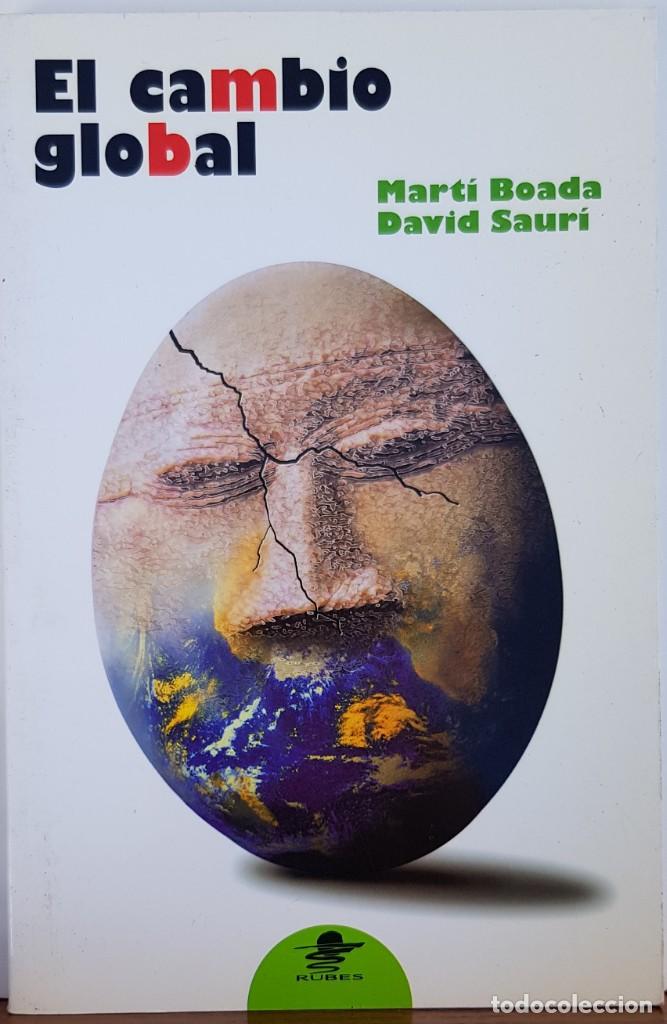 Libros: EL CAMBIO GLOBAL- BOADA, MARTI- RUBES EDITORAL S.L, 2002 - Foto 1