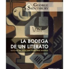 Libros: GEORGE SAINTSBURY. LA BODEGA DE UN LITERATO. ABADA EDITORES, 2016. Lote 360486070