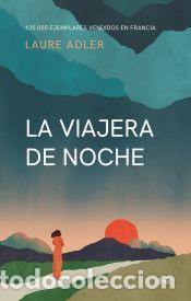 Libros: La viajera de noche - Adler, Laure - Foto 1
