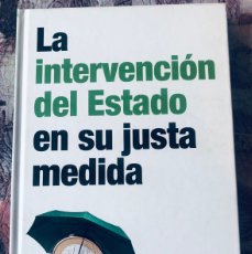 Libros: LA INTERVENCIÓN DEL ESTADO EN SU JUSTA MEDIDA. Lote 362599960