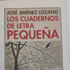 Libros: LOS CUADERNOS DE LA LETRA PEQUEÑA. JOSÉ JIMÉNEZ LOZANO. Lote 363746370
