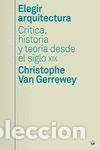 Libros: Elegir Arquitectura - Van Gerreway, Christophe - Foto 1
