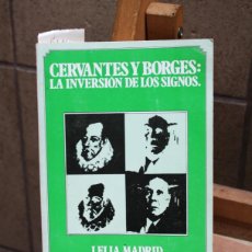 Libros: LELIA MADRID. CERVANTES Y BORGES:LA INVERSION DE LOS SIGNOS. Lote 366076261