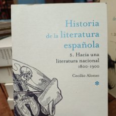 Libros: CECILIO ALONSO HACIA UNA LITERATURA NACIONAL 1800-1900 HISTORIA DE LA LITERATURA ESPAÑOLA 5 CRÍTICA. Lote 383879174