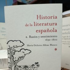 Libros: MARÍA DOLORES ALBIAC BLANCO RAZÓN Y SENTIMIENTO 1692-1800 HISTORIA DE LA LITERATURA ESPAÑOLA 4. Lote 383880679