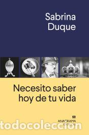 Libros: Necesito saber hoy de tu vida - Duque, Sabrina - Foto 1