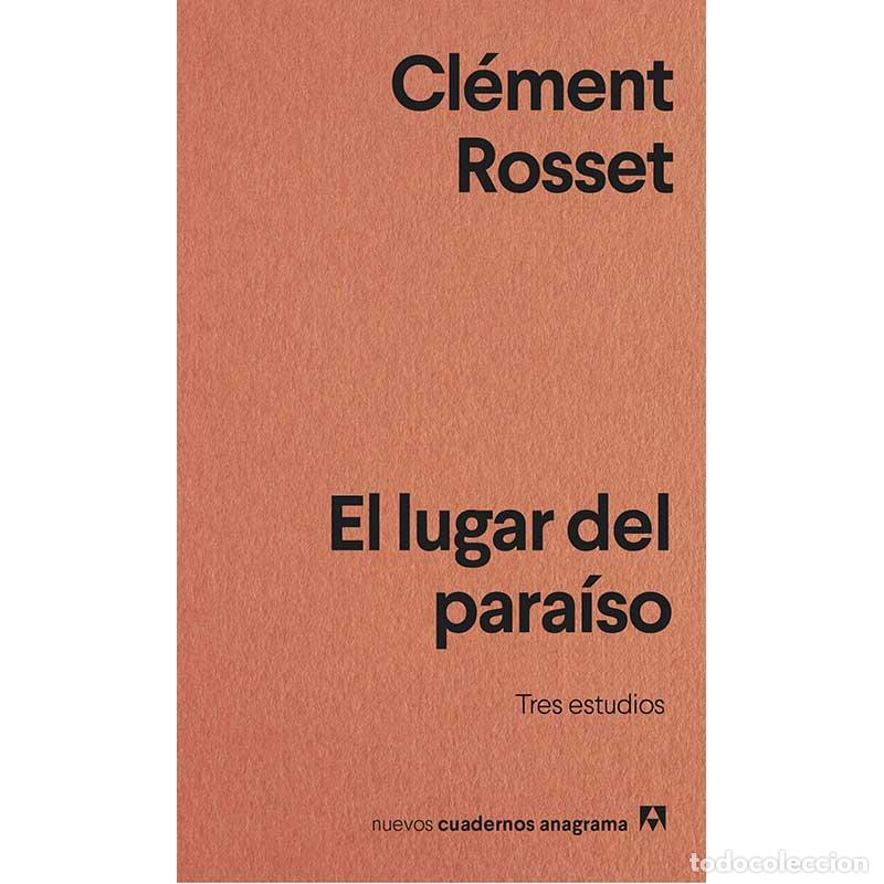 Libros: El lugar del para&iacute;so - Cl&eacute;ment Rosset - Libro Nuevo - Foto 1