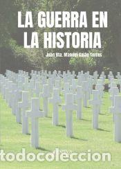 B&uuml;cher: La Guerra en la historia - Gal&aacute;n Torres, Juan Bta. Manuel