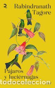 Libros: P&aacute;jaros y luci&eacute;rnagas - Tagore, Rabindranath - Foto 1