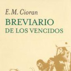 Libros: BREVIARIO DE LOS VENCIDOS - ÉMILE MICHEL CIORAN. Lote 400482634