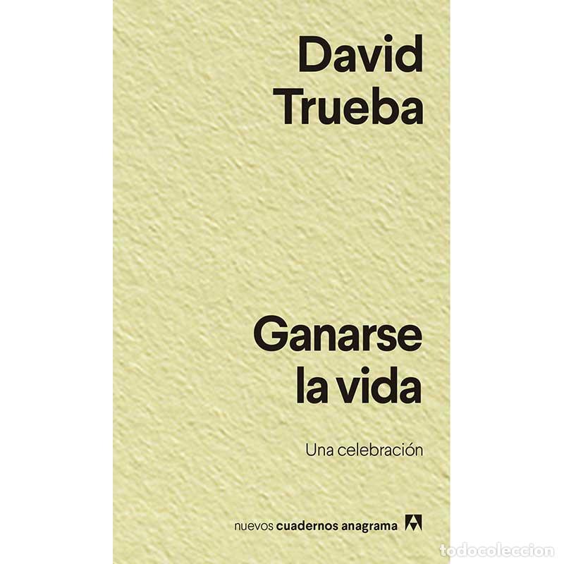 Libros: Ganarse la vida - David Trueba - Libro Nuevo - Foto 1