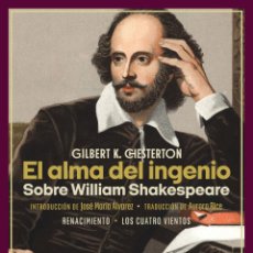 Libros: EL ALMA DEL INGENIO. SOBRE WILLIAM SHAKESPEARE. GILBERT K. CHESTERTON- NUEVO. Lote 401763084