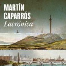 Libros: LACRÓNICA - CAPARRÓS, MARTÍN. Lote 402364869