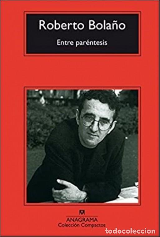 Libros: Roberto Bola&ntilde;o, Entre par&eacute;ntesis. - Foto 1