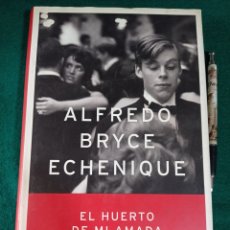 Libros: EL HUERTO DE MI AMADA , ALFREDO BRYCE ECHENIQUE , PREMIO PLANETA 2002