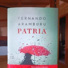 Libros: PATRIA FERNANDO ARAMBURU TUSQUETS PRIMERA EDICIÓN TAPA DURA 2018 EUSKADI. PAÍS VASCO
