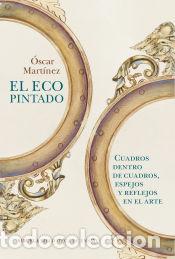 Libros: El eco pintado - Mart&iacute;nez, &Oacute;scar - Foto 1
