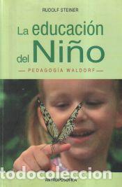 B&uuml;cher: La educaci&oacute;n del ni&ntilde;o. Pedagog&iacute;a Waldorf - Steiner, Rudolf